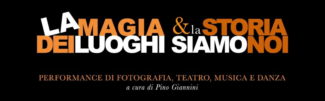 The story of the Photo Project performance at Spazio Matta in Pescara: authorial photographs and texts, narration, live soundscaping and dance brought together in a single stage experience. /photoproject-la-magia-storia-luoghi-live-spazio-matta/la-magia-e-la-storia-dei-luoghi-siamo-noi-spaziomatta-live-title.jpg
